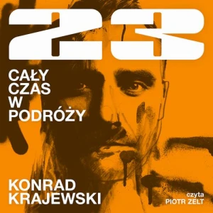 [Audiobook/Mp3] 23. Cały czas w podróży - Konrad Krajewski 