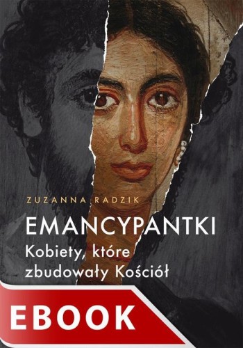 [EBOOK] Emancypantki. Kobiety, które zbudowały Kościół - Zuzanna Radzik