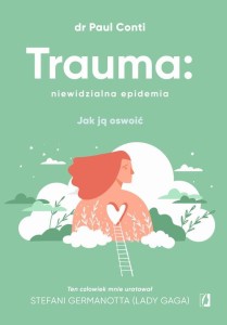[EBOOK] Trauma: niewidzialna epidemia - Paul Conti 