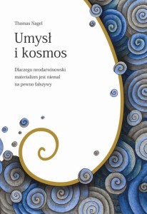 [EBOOK] Umysł i kosmos. Dlaczego neodarwinowski materializm jest niemal na pewno fałszywy - Thomas Nagel 