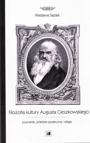 [EBOOK] Filozofia kultury Augusta Cieszkowskiego - Wiesława Sajdek