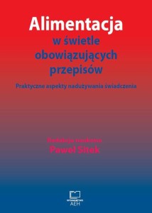 [EBOOK] Alimentacja w świetle obowiązujących przepisów. Praktyczne aspekty nadużywania świadczenia - 