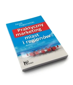 Praktyczny marketing miast i regionów - Jacek Pogorzelski