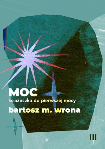 [EBOOK] Moc. Książeczka do pierwszej mocy - Bartosz M. Wrona