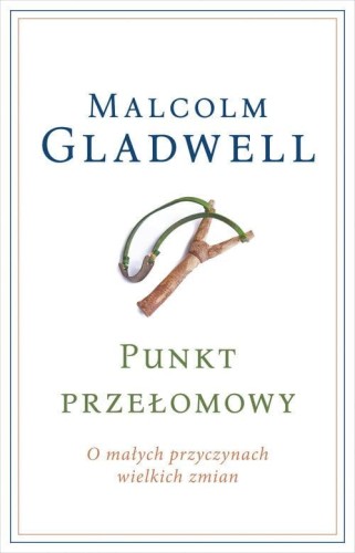 punkt-przelomowy-o-malych-przyczynach-wielkich-zmian-malcolm-gladwell.jpg