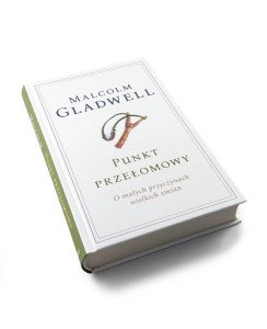 Punkt przełomowy. O małych przyczynach wielkich zmian - Malcolm Gladwell