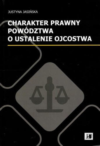 [EBOOK] Charakter prawny poództwa o ustalenie ojcostwa - Justyna Jasińska