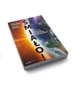 Śmiało! Jak stać się wielkim, zamożnym i wpływowym - Peter H. Diamandis, Steven Kotler