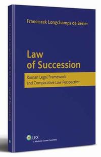 [EBOOK] Law of Succession. Roman Legal Framework and Comparative Law Perspective - Franciszek Longchamps De Berier