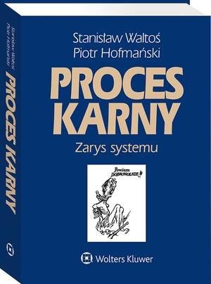 [EBOOK] Proces karny. Zarys systemu - Stanisław Waltoś Piotr Hofmański