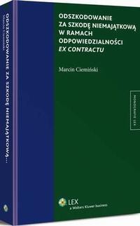 [EBOOK] Odszkodowanie za szkodę niemajątkową w ramach odpowiedzialności ex contractu - Marcin Ciemiński