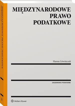 [EBOOK] Międzynarodowe prawo podatkowe - Hanna Litwińczuk