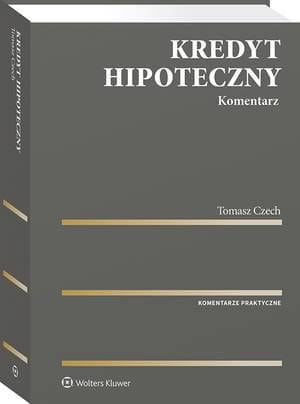 [EBOOK] Kredyt hipoteczny. Komentarz - Tomasz Czech