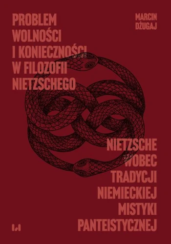 [EBOOK] Problem wolności i konieczności w filozofii Nietzschego - Marcin Dżugaj