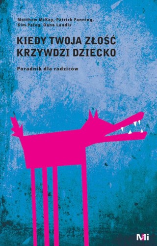 [Audiobook/Mp3] Kiedy Twoja złość krzywdzi dziecko - Mathew McKay Kim Paleg Patrick Fanning Dana Landis