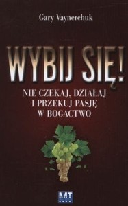 Wybij się! - Gary Vaynerchuk