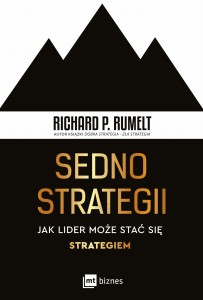 Sedno strategii. Jak lider może stać się strategiem - Richard P. Rumelt
