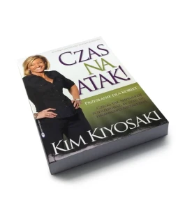 Czas na atak! - Kim Kiyosaki