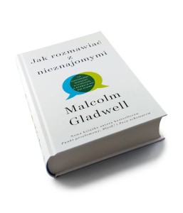Jak rozmawiać z nieznajomymi - Malcolm Gladwell