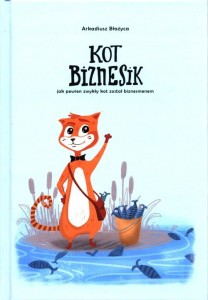 Kot Biznesik - z autografem autora! - Arkadiusz Błażyca