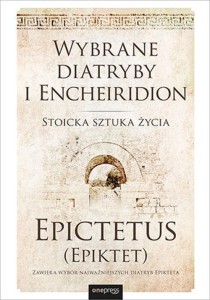 Wybrane diatryby i Encheiridion. Stoicka sztuka życia - (Epiktet) Epictetus