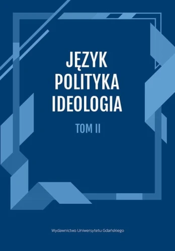 [EBOOK] Język, Polityka, Ideologia Tom 2. -