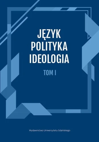 [EBOOK] Język, Polityka, Ideologia Tom 1. -
