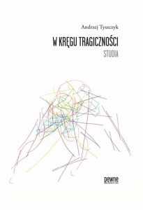 [EBOOK] W kręgu tragiczności. Studia - Andrzej Tyszczyk 