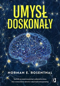 [EBOOK] Umysł doskonały - Norman Rosenthal 