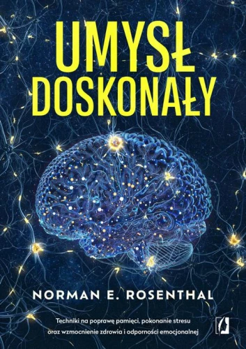 [EBOOK] Umysł doskonały - Norman Rosenthal