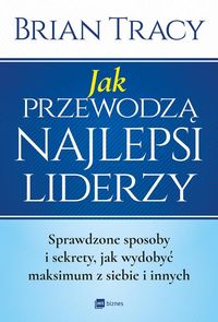 jak-przewodza-najlepsi-liderzy-brian-tracy.jpg