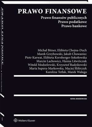 [EBOOK] Prawo finansowe. Prawo finansów publicznych. Prawo podatkowe. Prawo bankowe