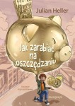 Jak zarabiać na oszczędzaniu - Julian Heller