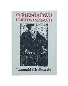 O pieniądzu i lichwiarzach - Romuald Gładkowski