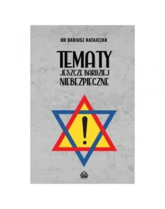 Tematy jeszcze bardziej niebezpieczne - Dr Dariusz Ratajczak