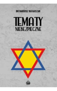 Tematy niebezpieczne - Dr Dariusz Ratajczak