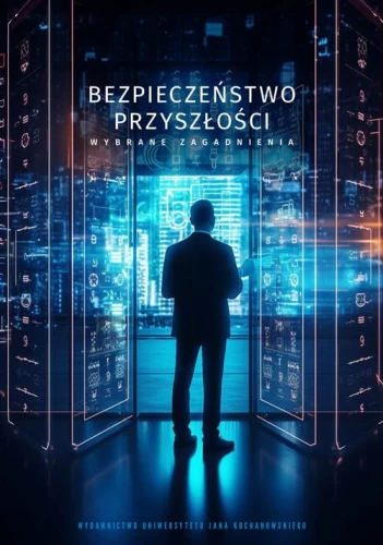 [EBOOK] Bezpieczeństwo przyszłości – wybrane zagadnienia -
