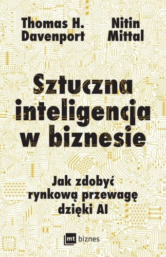 Sztuczna inteligencja w biznesie - Thomas H. Davenport-9be81aedf4b622e3d3d8f16ebcd66f5e