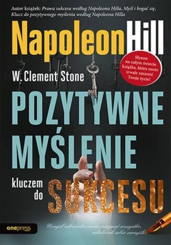 Pozytywne myślenie kluczem do sukcesu - Napoleon Hill, W. Clement Stone-fd26fcfa26b624bb611952a3175e8014