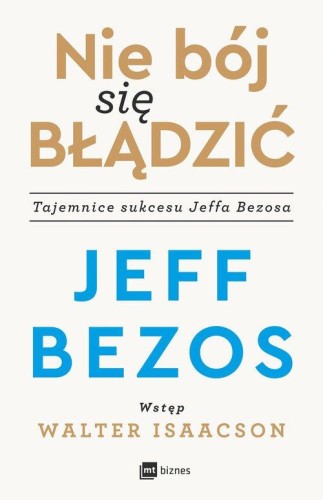 Nie bój się błądzić. Tajemnice sukcesu Jeffa Bezosa - Jeff Bezos-6861b835915fa6fc7d3cbc3147a829db