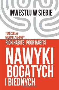 Nawyki bogatych i biednych - Michael Yardney, Tom Corley