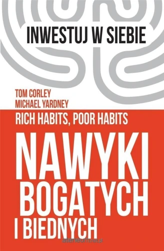Nawyki bogatych i biednych - Michael Yardney, Tom Corley-e34e30ca89eb8b4c0ec7115d32d5af29