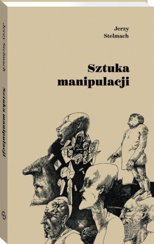 Sztuka manipulacji - Jerzy Stelmach-05ee8ae94892393582e16b99c24be7c8