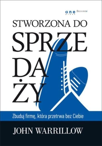 Stworzona do sprzedaży Zbuduj firmę która przetrwa bez Ciebie - John Warrillow-be30cdfd46f03d2b295c2dde158f6c4c