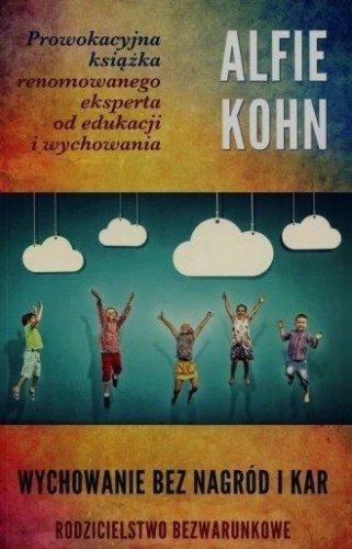 Wychowanie bez nagród i kar - Alfie Kohn-4eba01d22e6919ffd4e84e0a4faddaa8