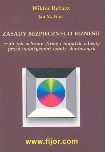 Zasady bezpiecznego biznesu - Jan M. Fijor, Wiktor Rębacz-db861af778390e09063fdfa16592735a