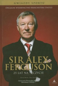 Sir Alex Ferguson - 25 lat na szczycie - David Meek, Tom Tyrrell