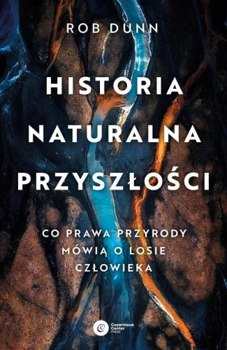 Historia naturalna przyszłości - Rob Dunn-932d74e0bd214c15dac955a3e8f316e7