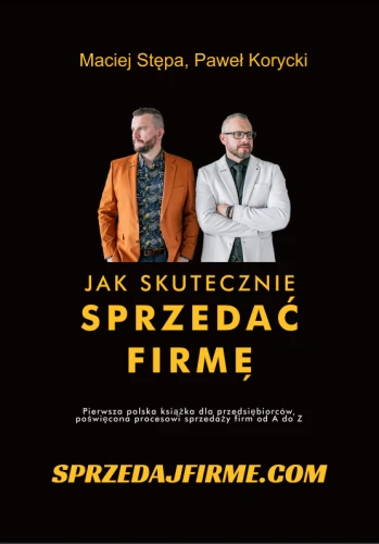 Jak skutecznie sprzedać firmę - Maciej Stępa, Paweł Korycki-5baa722401a7df8fd5ad677ffeb07aa9