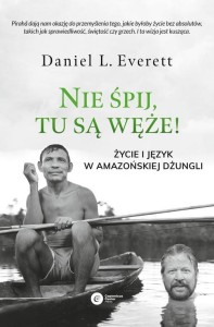 Nie śpij, tu są węże! - Daniel L. Everett
